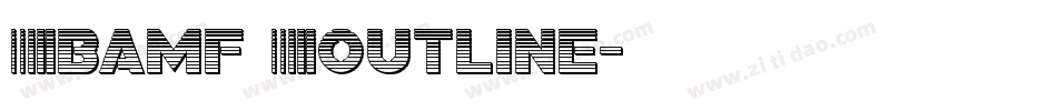 Bamf Outline字体转换